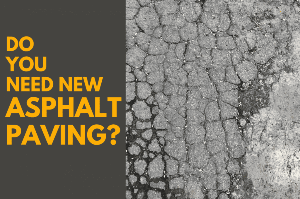 How to Determine If You Need New Asphalt Paving